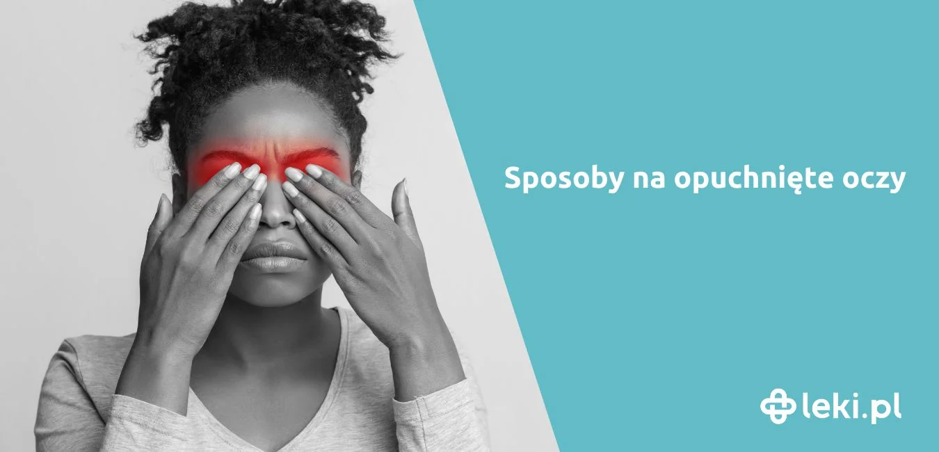 Sposób na opuchnięte oczy – co warto stosować?