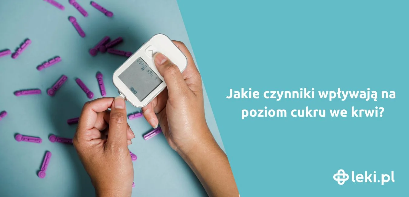 Co podwyższa poziom cukru we krwi?