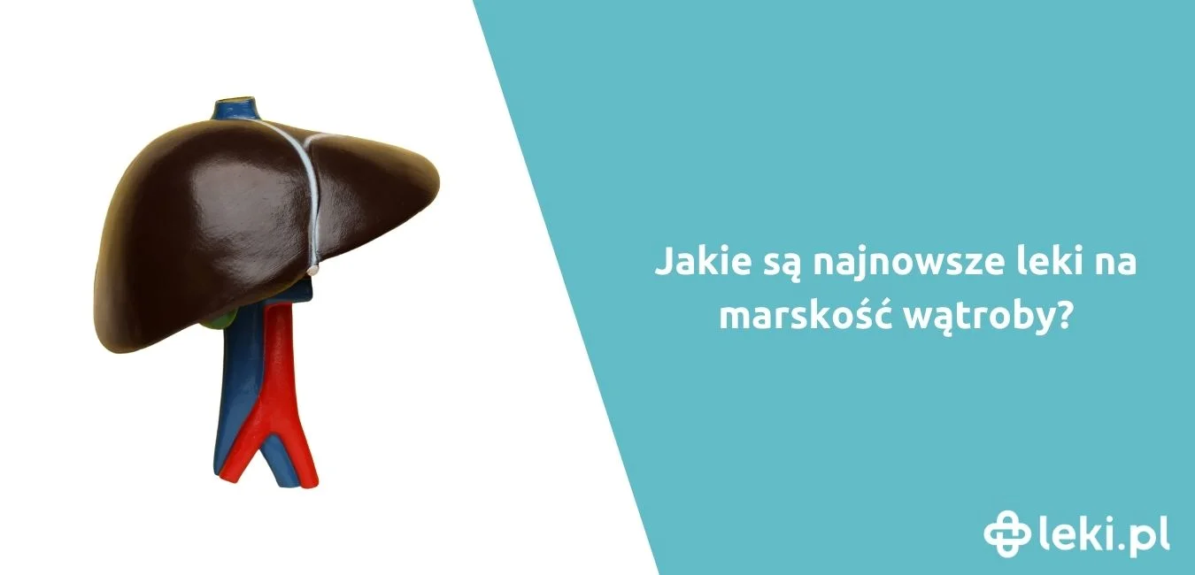 Nowoczesne leki na marskość wątroby – skuteczna terapia i możliwości leczenia