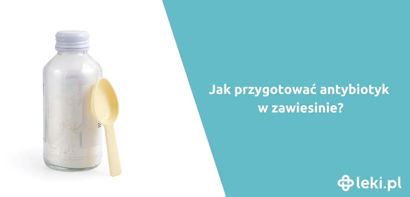 Jak przygotować antybiotyk w zawiesinie?