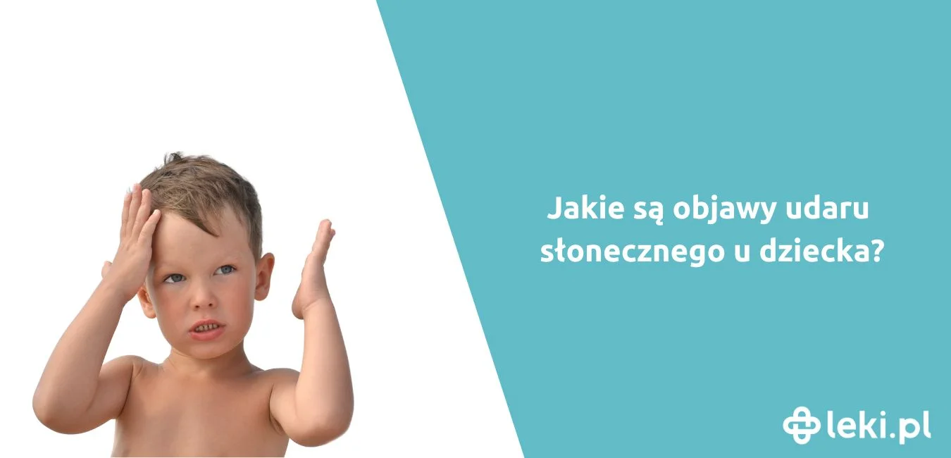 Jak wygląda udar słoneczny u dziecka?