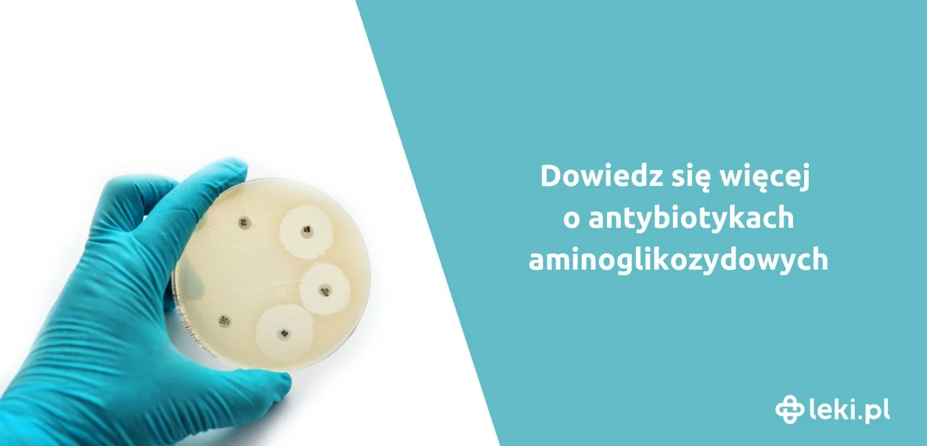 Czym są aminoglikozydy? Co to za grupa antybiotyków?