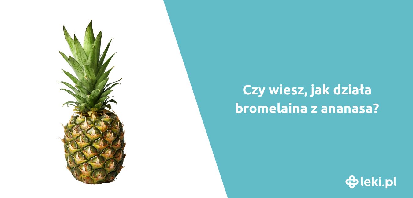 Bromelaina z ananasa. Dowiedz się, jak działa!