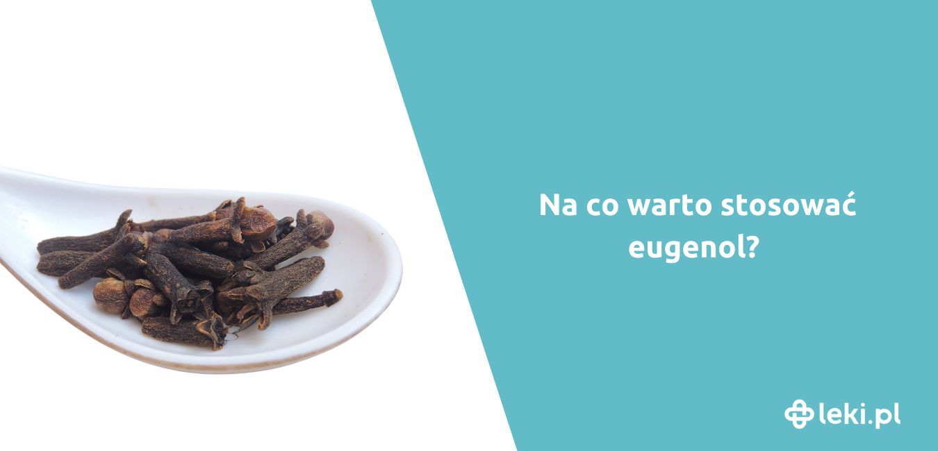 Jakie zastosowanie ma eugenol?