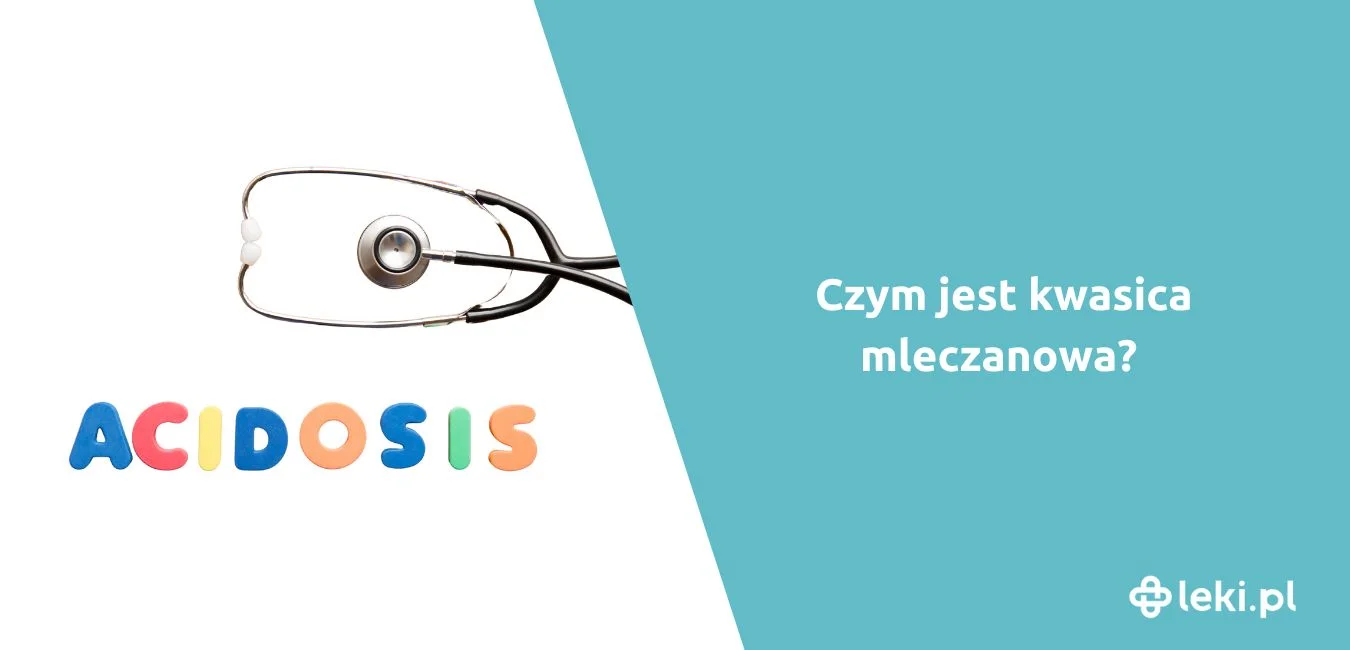 Co to jest kwasica mleczanowa i jak się ją leczy?