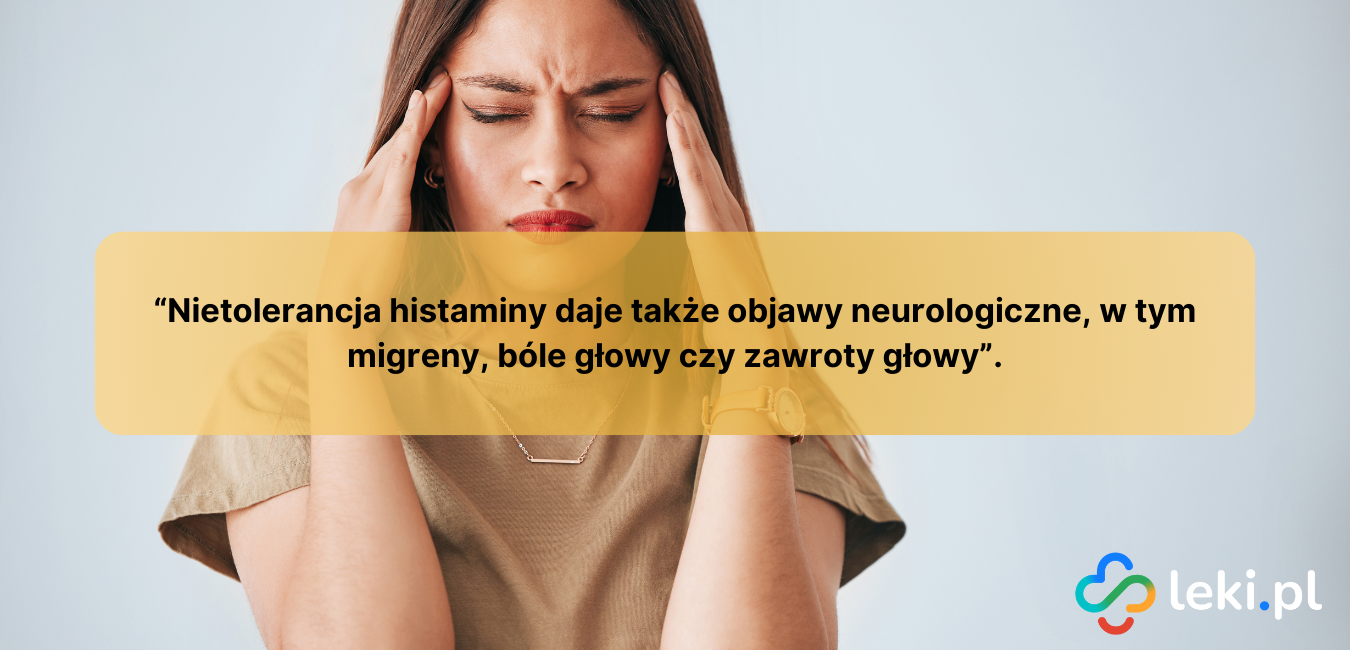 Nietolerancja histaminy - objawy neurologiczne.