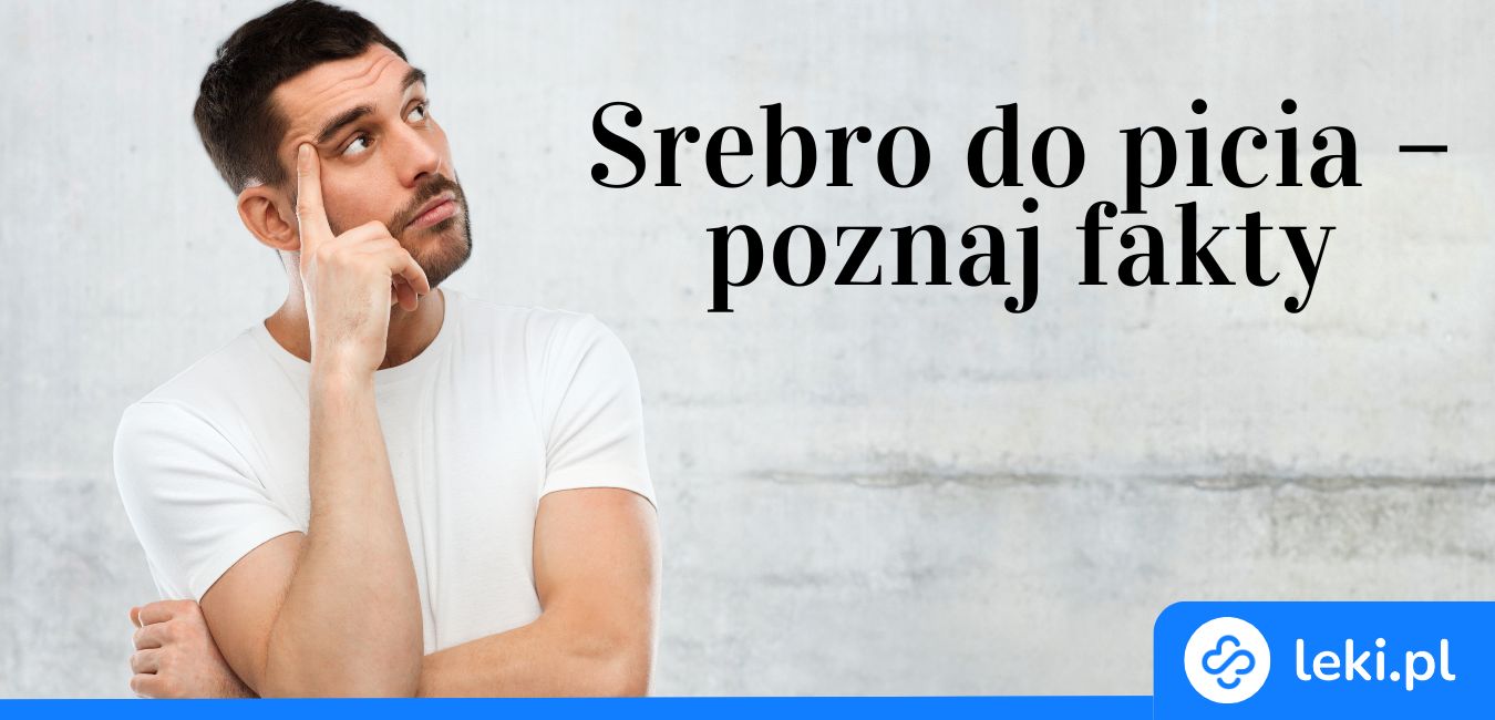 Srebro koloidalne – jak stosować bezpiecznie i na co pomaga?