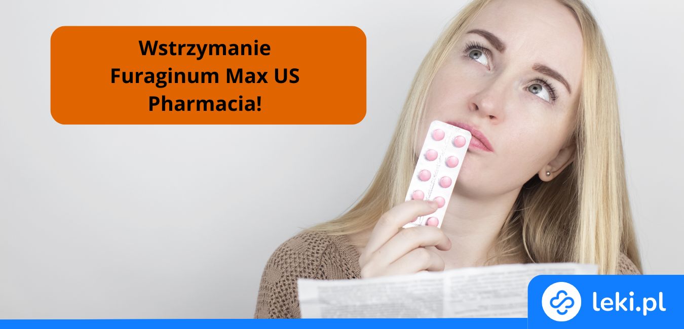 Furaginum MAX wstrzymanie leku – ważna informacja dla pacjentów